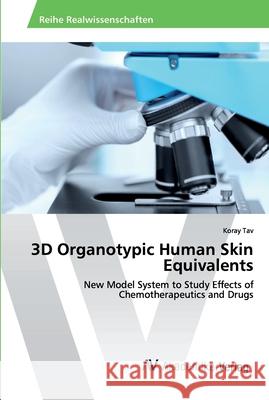 3D Organotypic Human Skin Equivalents Koray Tav 9786202222990