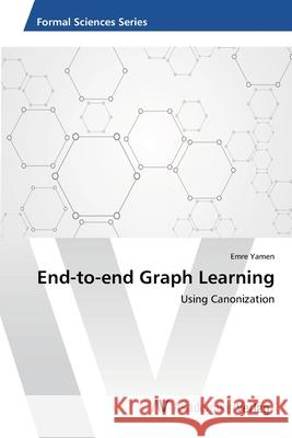 End-to-end Graph Learning Yamen, Emre 9786202224178 AV Akademikerverlag