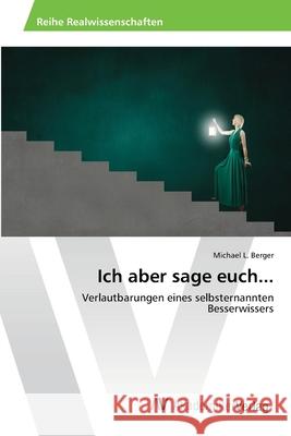 Ich aber sage euch... Berger, Michael L. 9786202224215 AV Akademikerverlag