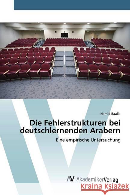 Die Fehlerstrukturen bei deutschlernenden Arabern : Eine empirische Untersuchung Baalla, Hamid 9786202224284 AV Akademikerverlag