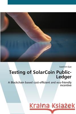 Testing of SolarCoin Public-Ledger Saad Bin Ejaz 9786202225137