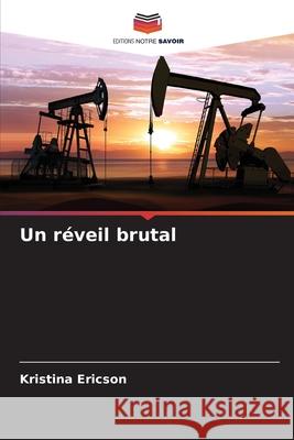 Un réveil brutal Ericson, Kristina 9786202225472