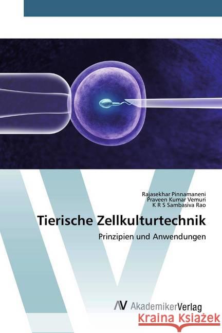 Tierische Zellkulturtechnik : Prinzipien und Anwendungen Pinnamaneni, Rajasekhar; Kumar Vemuri, Praveen; Sambasiva Rao, K R S 9786202226325