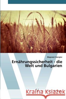 Ernährungssicherheit - die Welt und Bulgarien Blagovest Georgiev 9786202227155