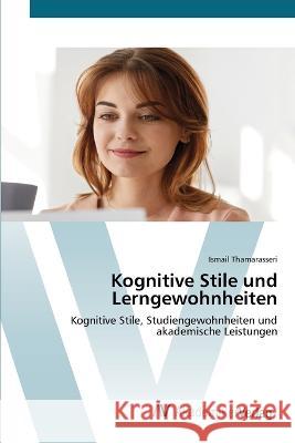 Kognitive Stile und Lerngewohnheiten Ismail Thamarasseri   9786202228220 AV Akademikerverlag