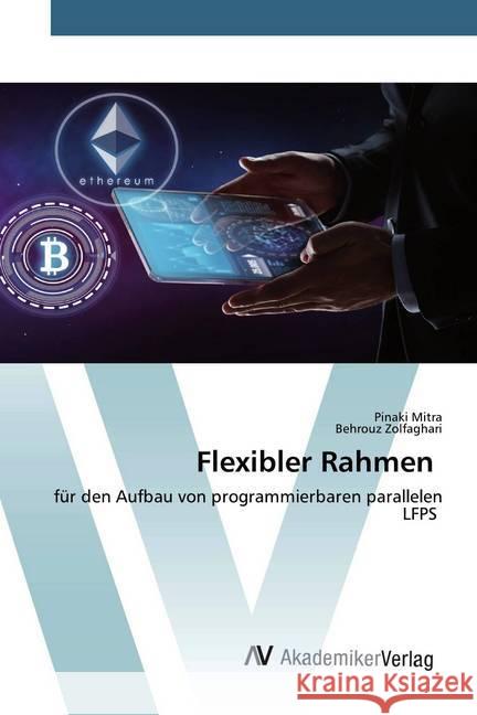 Flexibler Rahmen : für den Aufbau von programmierbaren parallelen LFPS Mitra, Pinaki; Zolfaghari, Behrouz 9786202228640