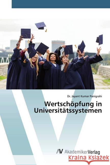 Wertschöpfung in Universitätssystemen Panigrahi, Dr. Jayant Kumar 9786202229838