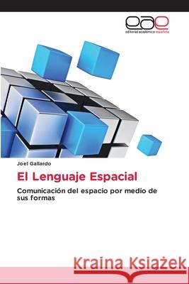 El Lenguaje Espacial Joel Gallardo 9786202230957 Editorial Academica Espanola