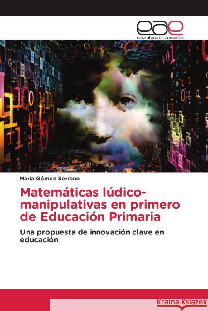 Matemáticas lúdico-manipulativas en primero de Educación Primaria Gómez Serrano, María 9786202231503 Editorial Académica Española