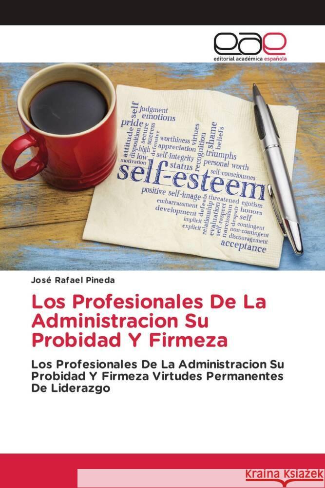 Los Profesionales De La Administracion Su Probidad Y Firmeza Pineda, José Rafael 9786202233491