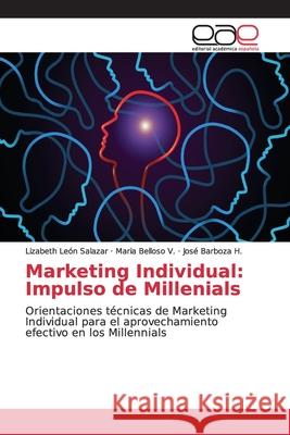 Marketing Individual: Impulso de Millenials León Salazar, Lizabeth 9786202234498 Editorial Académica Española