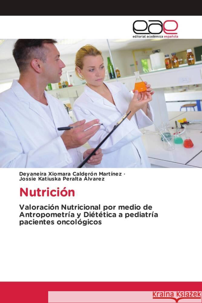 Nutrición Calderón Martínez, Deyaneira Xiomara, Peralta Álvarez, Jossie Katiuska 9786202237543 Editorial Académica Española