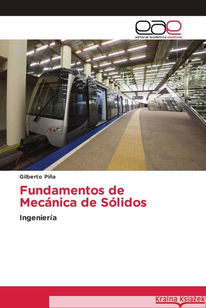 Fundamentos de Mecánica de Sólidos Piña, Gilberto 9786202237604