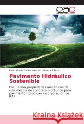 Pavimento Hidráulico Sostenible Santos Montero, David Alberto 9786202238076 Editorial Académica Española