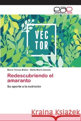 Redescubriendo el amaranto Malka, Maria Teresa 9786202239356 Editorial Académica Española
