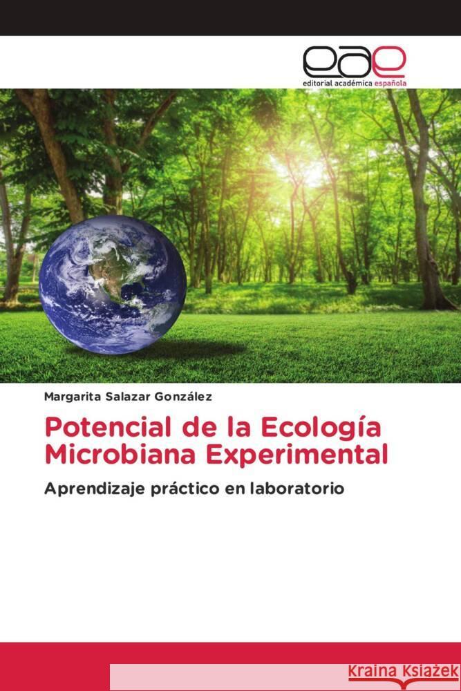 Potencial de la Ecología Microbiana Experimental Salazar González, Margarita 9786202240000