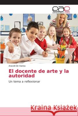 El docente de arte y la autoridad de Vanna, Araceli 9786202242400