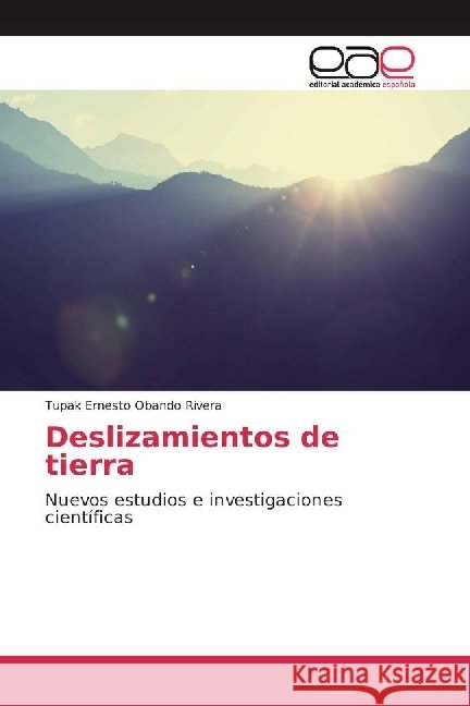 Deslizamientos de tierra : Nuevos estudios e investigaciones científicas Obando Rivera, Tupak Ernesto 9786202242639 Editorial Académica Española