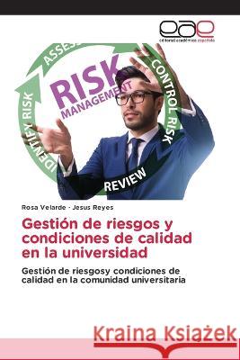 Gestión de riesgos y condiciones de calidad en la universidad Velarde, Rosa 9786202242929 Editorial Academica Espanola