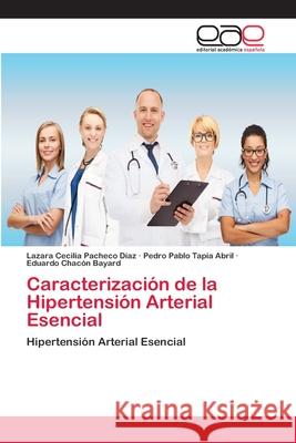 Caracterización de la Hipertensión Arterial Esencial Pacheco Díaz, Lazara Cecilia 9786202246262