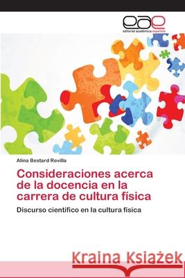 Consideraciones acerca de la docencia en la carrera de cultura física Bestard Revilla, Alina 9786202247252