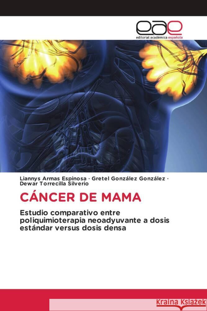 CÁNCER DE MAMA Armas Espinosa, Liannys, González González, Gretel, Torrecilla Silverio, Dewar 9786202247658 Editorial Académica Española