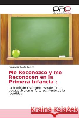 Me Reconozco y me Reconocen en la Primera Infancia Bonilla Campo, Constanza 9786202247740 Editorial Académica Española