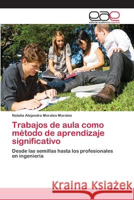 Trabajos de aula como método de aprendizaje significativo Morales Morales, Natalia Alejandra 9786202248181