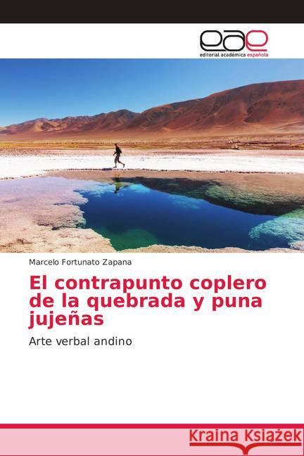 El contrapunto coplero de la quebrada y puna jujeñas : Arte verbal andino Zapana, Marcelo Fortunato 9786202248952 Editorial Académica Española