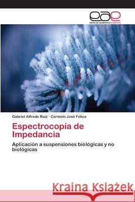 Espectrocopía de Impedancia Ruiz, Gabriel Alfredo 9786202249430 Editorial Académica Española