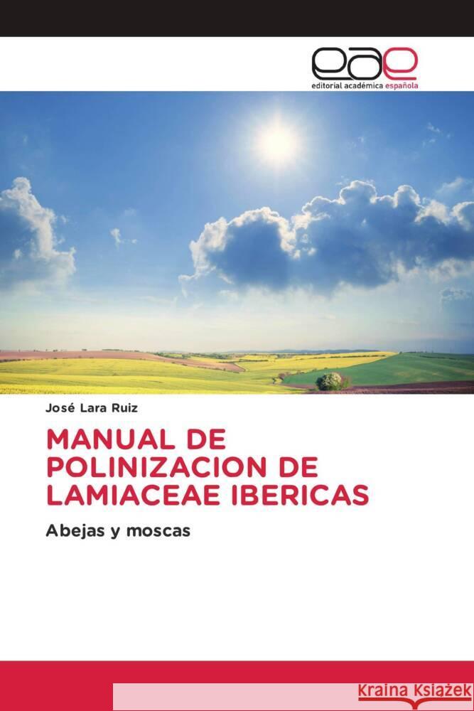 MANUAL DE POLINIZACION DE LAMIACEAE IBERICAS Lara Ruiz, José 9786202249492