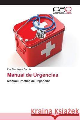 Manual de Urgencias López García, Eva Pilar 9786202252348