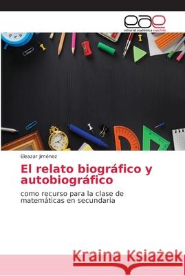 El relato biográfico y autobiográfico Jiménez, Eleazar 9786202252614 Editorial Académica Española
