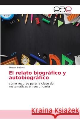 El relato biográfico y autobiográfico Jiménez, Eleazar 9786202252614