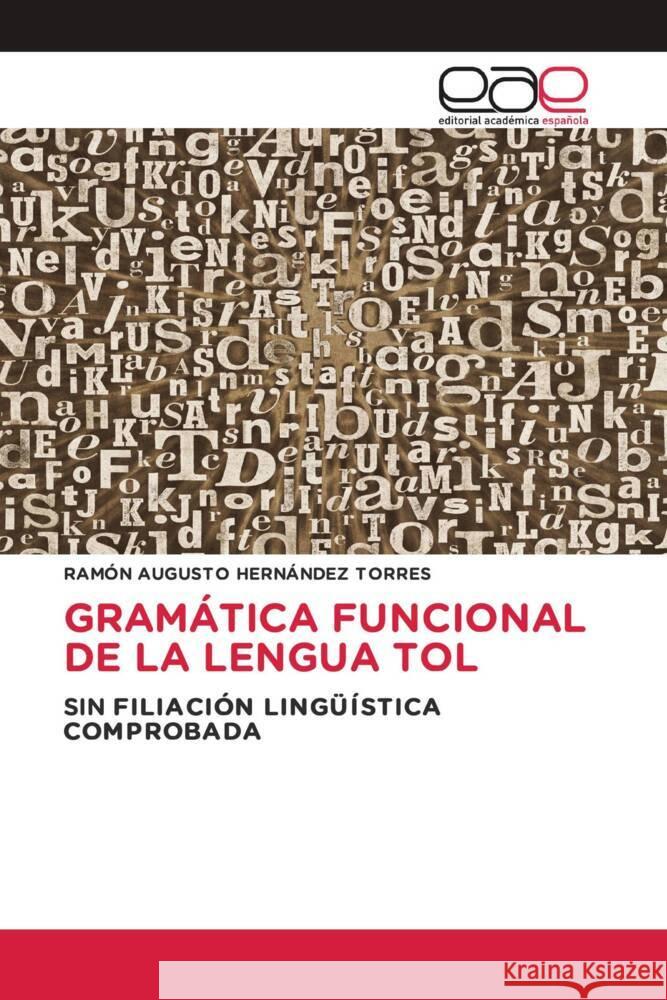 GRAMÁTICA FUNCIONAL DE LA LENGUA TOL Hernández Torres, Ramón Augusto 9786202252997