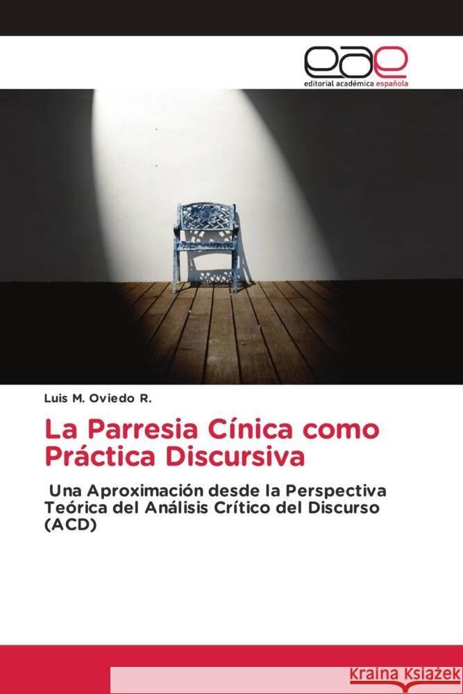 La Parresia Cínica como Práctica Discursiva Oviedo R., Luis M. 9786202253031