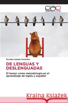 de Lenguas Y Deslenguadas Rosalba Ugalde González 9786202253260 Editorial Academica Espanola