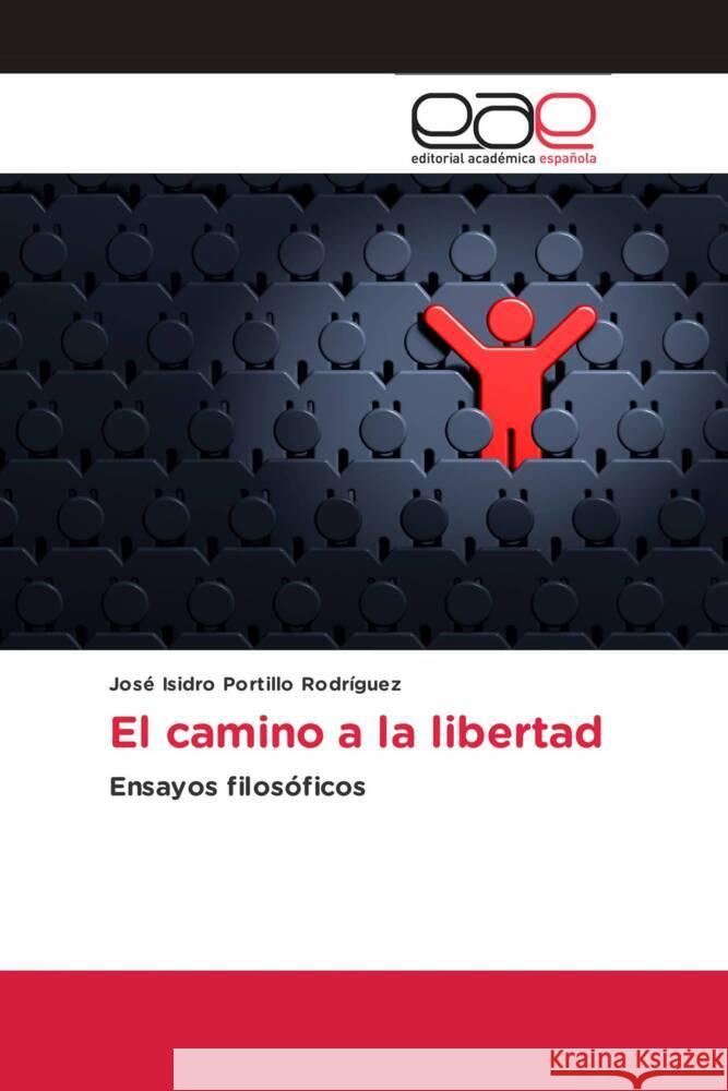 El camino a la libertad Portillo Rodríguez, José Isidro 9786202253697