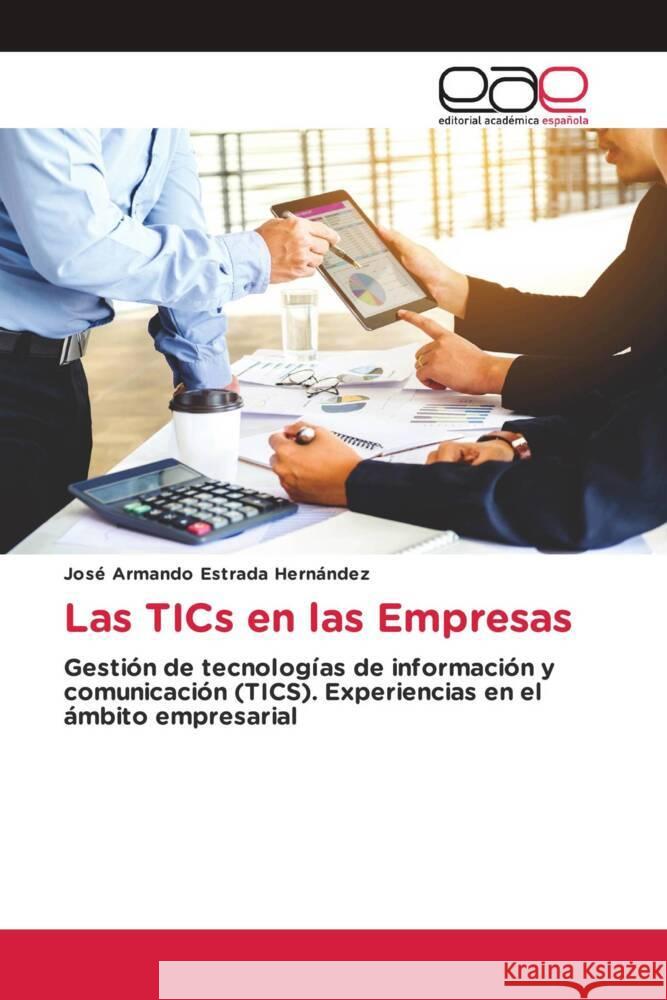 Las TICs en las Empresas Estrada Hernández, José Armando 9786202254014