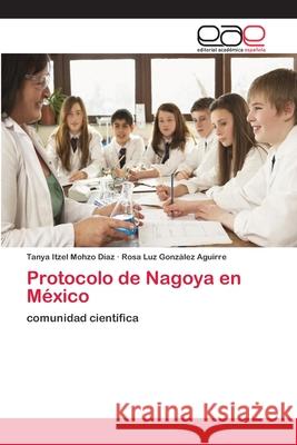 Protocolo de Nagoya en México Mohzo Díaz, Tanya Itzel 9786202254663