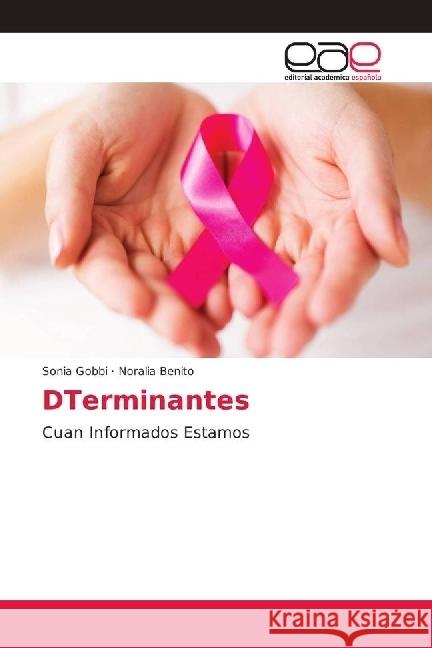 DTerminantes : Cuan Informados Estamos Gobbi, Sonia; Benito, Noralia 9786202254908