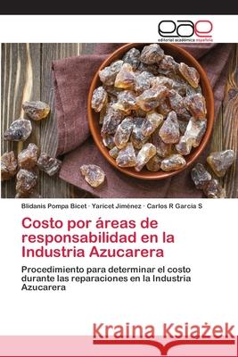 Costo por áreas de responsabilidad en la Industria Azucarera Pompa Bicet, Blidanis 9786202254977