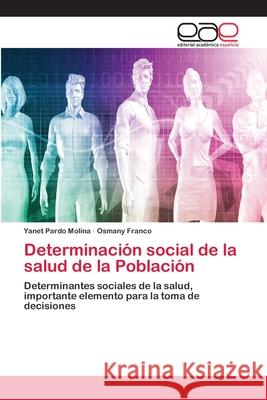 Determinación social de la salud de la Población Pardo Molina, Yanet 9786202255059