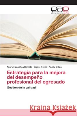 Estrategia para la mejora del desempeño profesional del egresado Manchòn Barrabì, Azariel 9786202255714