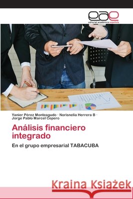 Análisis financiero integrado Pérez Monteagudo, Yanier 9786202255738