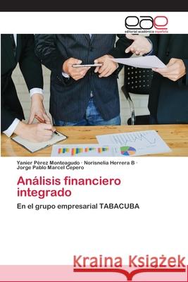 Análisis financiero integrado Pérez Monteagudo, Yanier 9786202255738 Editorial Académica Española