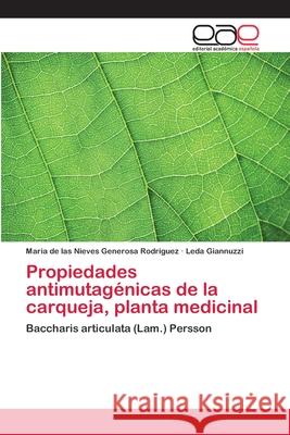 Propiedades antimutagénicas de la carqueja, planta medicinal Rodriguez, Maria de Las Nieves Generosa 9786202256919 Editorial Académica Española