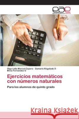 Ejercicios matemáticos con números naturales Marcel Cepero, Olga Lidia 9786202257022 Editorial Académica Española