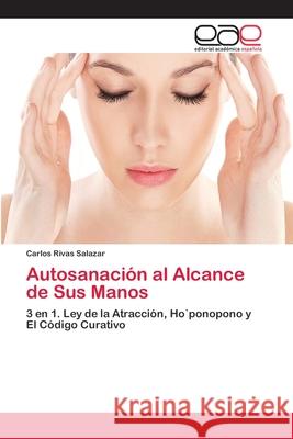 Autosanación al Alcance de Sus Manos Rivas Salazar, Carlos 9786202257602