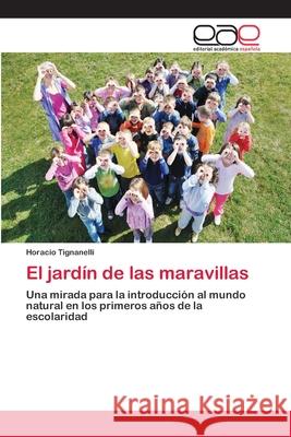 El jardín de las maravillas Tignanelli, Horacio 9786202259118